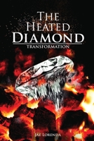 The Heated Diamond: Transformation 1503559874 Book Cover