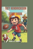 Trey Hendrickson Story Book: The Football Star Who Proved Hard Work Pays Off! (Legends in the Making: Young Athletes Who Refused to Lose) B0F2SD8S8Z Book Cover