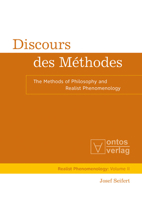 Discours Des Methodes: The Methods of Philosophy and Realist Phenomenology Realist Phenomenology 3110328720 Book Cover