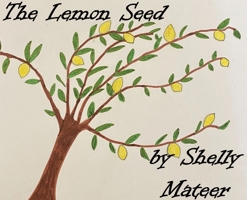 The Lemon Seed 0578667851 Book Cover