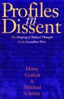 Profiles in Dissent: The Shaping of Radical Thought in the Canadian West 1896300081 Book Cover