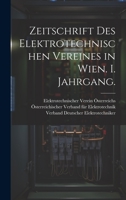 Zeitschrift des elektrotechnischen Vereines in Wien. I. Jahrgang. 1021044733 Book Cover