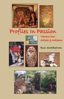 Profiles in Passion Volume One: Artiists & Artisans 1495959465 Book Cover