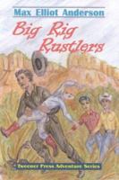 Big-Rig Rustlers (Tweener Press Adventure) (Tweener Press Adventure) 0975288016 Book Cover