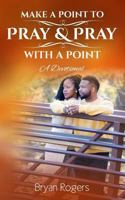 Make a Point to Pray: & Pray with a Point 1981201483 Book Cover