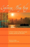 Exploring Hong Kong: A Visitor's Guide to Hong Kong Island, Kowloon, and the New Territories 1934159166 Book Cover
