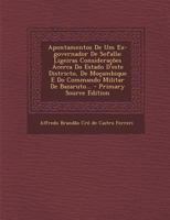 Apontamentos de Um Ex-Governador de Sofalla: Ligeiras Considera��es �cerca Do Estado d'Este Districto, de Mo�ambique E Do Commando Militar de Bazaruto... 1295367386 Book Cover