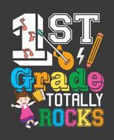 1st Grade Totally Rocks: Back To School Composition Notebook Gifts For First Grade Boys and Girls; 110 Pages, Wide Ruled 7.5 x 9.25 1078187665 Book Cover