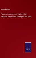 Personal Adventures during the Indian Rebellion in Rohilcund, Futtehghur, and Oude 3375157215 Book Cover