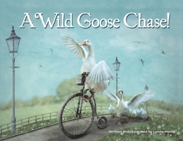 A Wild Goose Chase! 1953177050 Book Cover