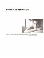 Procrastination: Using Psychological Type Concepts to Help Students 0935652140 Book Cover