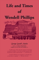 Life and Times of Wendell Phillips 0788441272 Book Cover