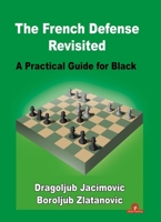 The French Defense Revisited: A Practical Guide for Black 9464201800 Book Cover