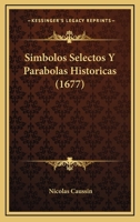 Simbolos Selectos Y Parabolas Historicas (1677) 1167021312 Book Cover