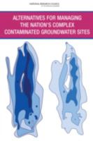 Alternatives for Managing the Nation's Complex Contaminated Groundwater Sites 0309278740 Book Cover