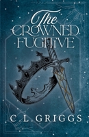 The Crowned Fugitive 1068197412 Book Cover