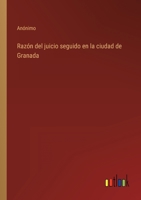 Razón del juicio seguido en la ciudad de Granada 3368117629 Book Cover