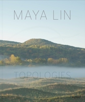 Maya Lin: Topologies (Artist and the community) 0847846091 Book Cover