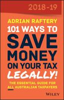 101 Ways To Save Money on Your Tax - Legally! 2018-2019 0730359263 Book Cover