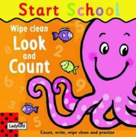 Wipe-Clean Look and Count: Start School 1844220176 Book Cover