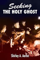 Seeking the Holy Ghost 1987584996 Book Cover