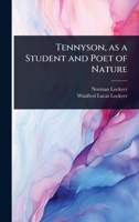 Tennyson, as a Student and Poet of Nature 1024066096 Book Cover