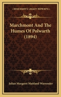 Marchmont and the Humes of Polwarth 0548834210 Book Cover