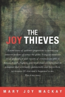 The Joy Thieves: A crime wave of epidemic proportions is victimizing innocent persons all across the globe 1532324243 Book Cover