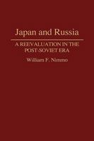 Japan and Russia: A Reevaluation in the Post-Soviet Era (Contributions in Asian Studies) 0313284407 Book Cover