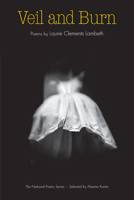 Veil and Burn (National Poetry Series) 025207503X Book Cover