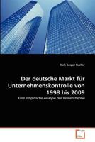 Der deutsche Markt für Unternehmenskontrolle von 1998 bis 2009: Eine empirische Analyse der Wellentheorie 3639249550 Book Cover