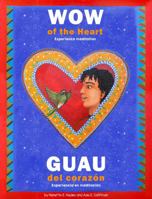 WOW of the Heart/ GUAU del Corazon: Experience Meditation/Experiencia meditacion 0998666610 Book Cover