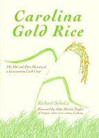 Carolina Gold Rice: The Ebb and Flow History of a Lowcountry Cash Crop 1609496205 Book Cover