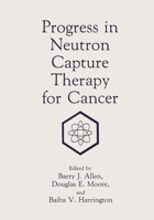 Progress in Neutron Capture Therapy for Cancer 0306441047 Book Cover