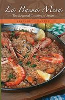 La Buena Mesa: The Regional Cooking of Spain (National Regional Cuisine) (Hippocrene Cookbook Library) 0781812550 Book Cover