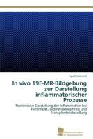In vivo 19F-MR-Bildgebung zur Darstellung inflammatorischer Prozesse 3838134311 Book Cover