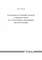 Development of a Partially Premixed Combustion Model for a Diesel Engine Using Multiple Injection Strategies 3832530932 Book Cover