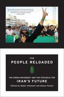 The People Reloaded: The Green Movement and the Struggle for Iran's Future 1935554387 Book Cover