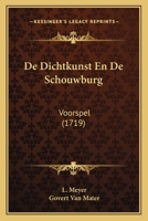 De Dichtkunst En De Schouwburg: Voorspel (1719) 1104641593 Book Cover