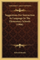 Suggestions For Instruction In Language In The Elementary Schools 1164831267 Book Cover