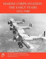 Marine Corps Aviation: The Early Years 1912-1940 1490435433 Book Cover