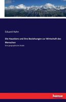 Die Haustiere Und Ihre Beziehungen Zur Wirtschaft Des Menschen, Eine Geographische Studie (German Edition) 3741127884 Book Cover