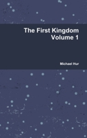 The First Kingdom Volume 1 1312709855 Book Cover