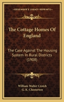 The Cottage Homes of England: The Case Against the Housing System in Rural Districts 1016654294 Book Cover