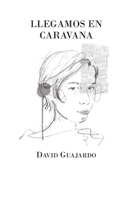 Llegamos en Caravana (Spanish Edition) B0FL28YDGG Book Cover