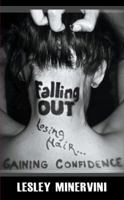 Falling Out - Losing Hair, Gaining Confidence 0982967659 Book Cover
