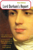 Lord Durham's Report: An Abridgement of Report on the Affairs of British North America (Carleton Library Series) 0773530010 Book Cover