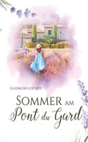 Sommer am Pont du Gard: Roman (German Edition) 3347901479 Book Cover