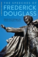The Speeches of Frederick Douglass: A Critical Edition 0300192177 Book Cover