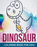 Coloring Book for Kids: Cool Dinosaurs - A cute Toddler Coloring Book with more than 35 Colorings for young Dinosaur Lovers 1980940304 Book Cover